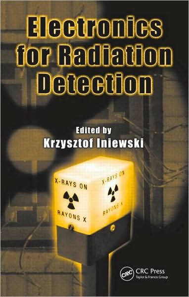 Cover for Krzysztof Iniewski · Electronics for Radiation Detection - Devices, Circuits, and Systems (Hardcover bog) (2010)