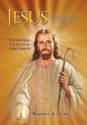 Cover for Barbara K Carey · Jesus in Prophecy Today (Hardcover Book) (2010)