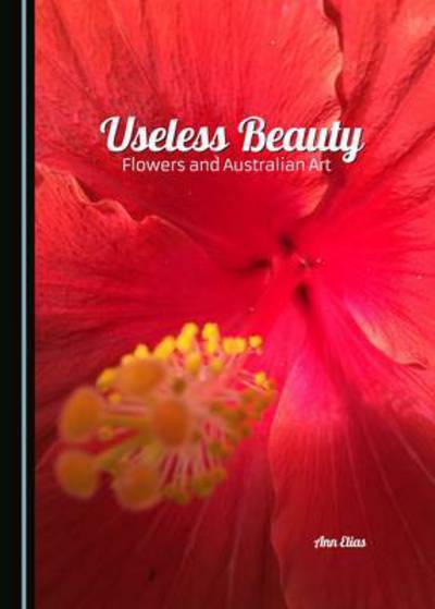 Cover for Ann Elias · Useless Beauty (Hardcover Book) (2015)