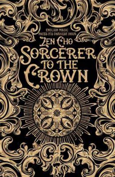 Cover for Zen Cho · Sorcerer to the Crown - Sorcerer Royal trilogy (Paperback Book) [Open Market edition] (2015)