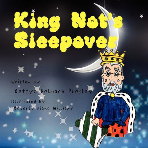 Cover for Bettye Deloach Presley · King Not's Sleepover (Paperback Book) (2010)