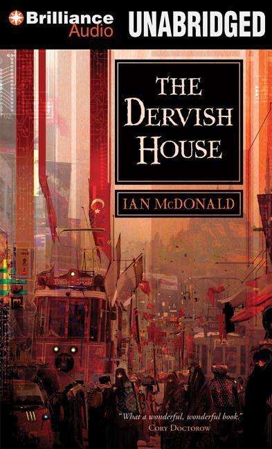 The Dervish House - Ian McDonald - Music - Brilliance Audio - 9781455883486 - June 19, 2012