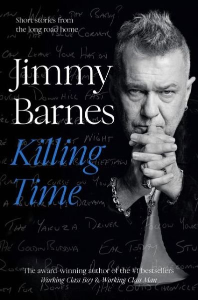 Killing Time Short Stories from the Long Road Home - Jimmy Barnes - Bücher - HarperCollins Publishers Limited - 9781460759486 - 20. April 2021