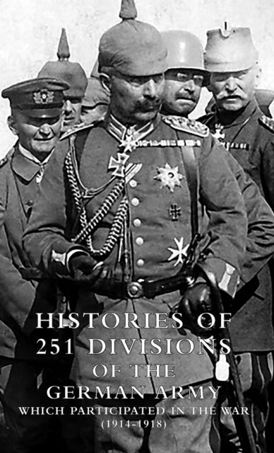 Cover for Us War Dept 1920 · HISTORIES of 251 DIVISIONS of the GERMAN ARMY WHICH PARTICIPATED IN THE WAR (1914-1918). (Hardcover Book) (2022)