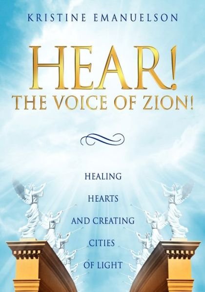 Kristine Emanuelson · Hear! The Voice of Zion! (Paperback Book) (2012)