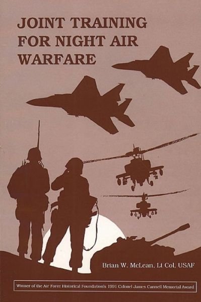 Cover for Lt Col Usaf Brian W Mclean · Joint Training for Night Air Warfare (Paperback Book) (2012)