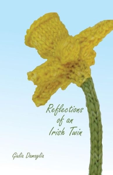 Cover for Giulia Damaglia · Reflections of an Irish Twin (Paperback Book) (2013)