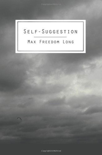 Cover for Max Freedom Long · Self-suggestion: the New Huna Theory of Mesmerism and Hypnosis (Taschenbuch) (2013)