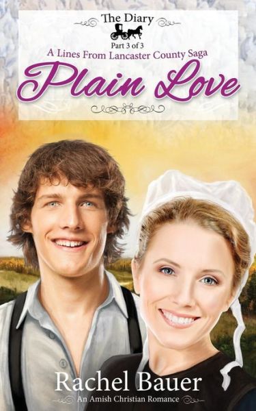 Cover for Rachel Bauer · Plain Love: the Diary 3 - a Lines from Lancaster County Saga (Paperback Book) (2013)