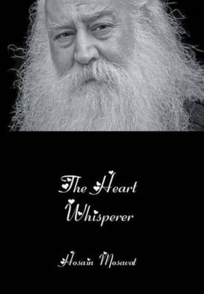 Cover for Hosain Mosavat · The Heart Whisperer (Hardcover Book) (2014)