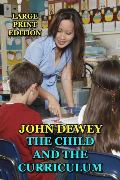 Cover for John Dewey · Child and the Curriculum (Paperback Bog) (2013)