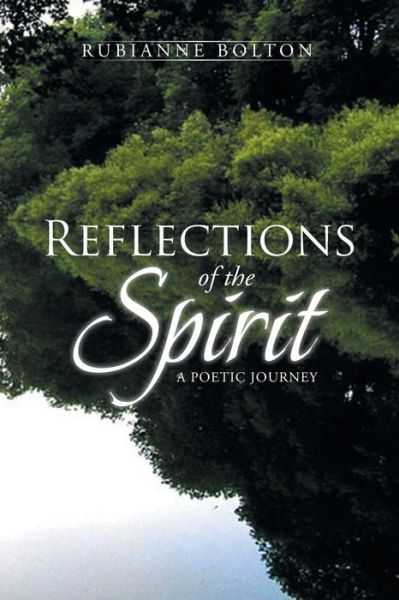 Cover for Rubianne Bolton · Reflections of the Spirit: a Poetic Journey (Paperback Book) (2014)