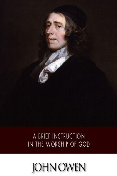 Cover for John Owen · A Brief Instruction in the Worship of God (Paperback Book) (2014)