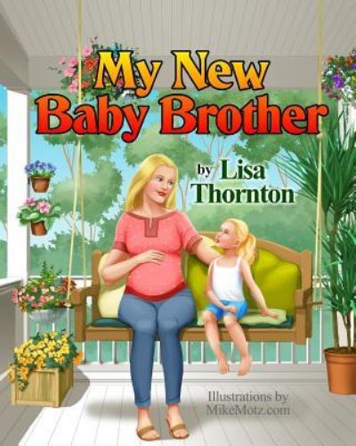 Cover for Lisa Thornton · My New Baby Brother (Paperback Book) (2014)