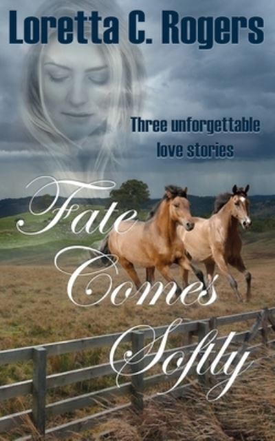 Cover for Loretta C Rogers · Fate Comes Softly (Paperback Book) (2018)