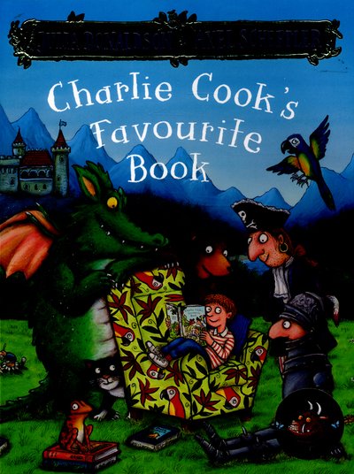 Charlie Cook's Favourite Book - Julia Donaldson - Bücher - Pan Macmillan - 9781509812486 - 21. April 2016