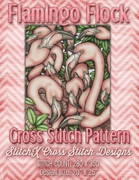 Flamingo Flock Cross Stitch Pattern - Tracy Warrington - Kirjat - Createspace - 9781511536486 - tiistai 31. maaliskuuta 2015