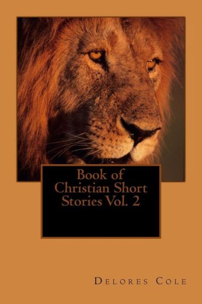 Cover for Delores Cole · Book of Christian Short Stories Vol. 2 (Paperback Bog) (2015)