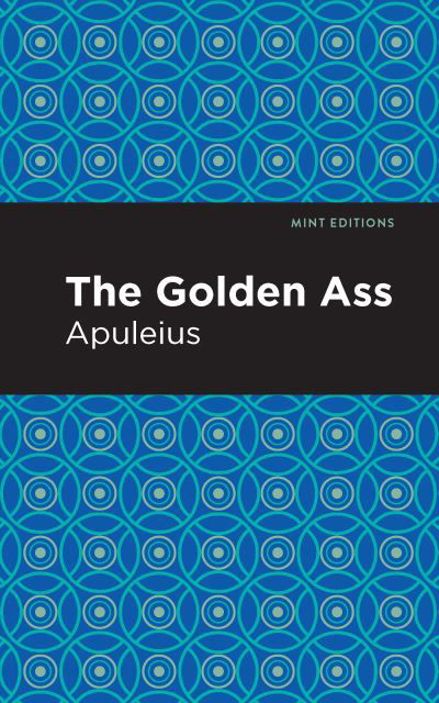 Cover for Apuleius · The Golden Ass - Mint Editions (Inbunden Bok) (2021)