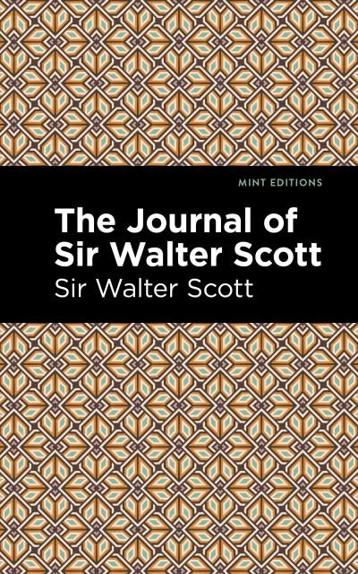 Cover for Scott, Walter, Sir · The Journal of Sir Walter Scott - Mint Editions (Paperback Book) (2021)