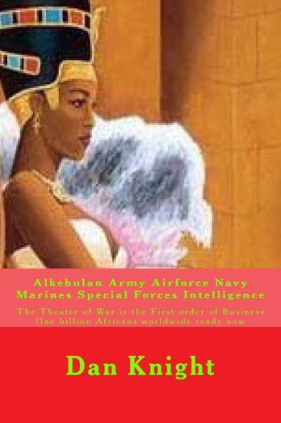 Cover for War Dan Edward Knight Sr · Alkebulan Army Airforce Navy Marines Special Forces Intelligence: the Theater of War is the First Order of Business One Billion Africans Worldwide Rea (Paperback Bog) (2015)