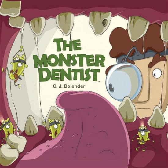 Cover for C J Bolender · The Monster Dentist (Paperback Bog) (2015)