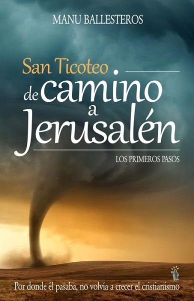 Cover for Manu Ballesteros · San Ticoteo De Camino a Jerusalen: Los Primeros Pasos (Paperback Book) (2015)