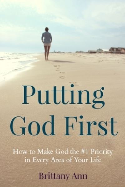 Cover for Brittany Ann · Putting God First (Paperback Book) (2015)