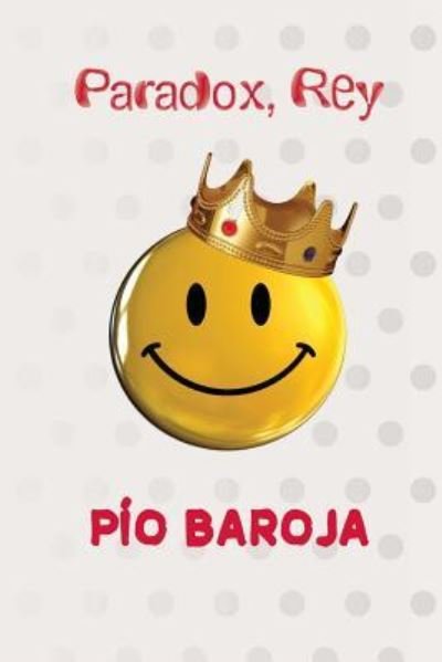 Cover for Pío Baroja · Paradox, Rey (Paperback Book) (2015)