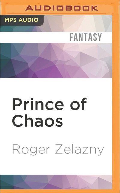 Prince of Chaos - Roger Zelazny - Audiobook - Audible Studios on Brilliance - 9781522608486 - 17 maja 2016