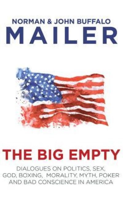 Cover for Norman Mailer · The Big Empty Dialogues on Politics, Sex, God, Boxing, Morality, Myth, Poker and Bad Conscience in America (CD) (2016)