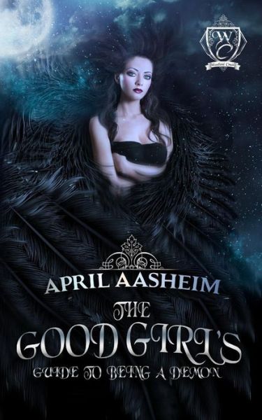 Cover for April Aasheim · The Good Girl's Guide to Being a Demon : Woodland Creek (Paperback Book) (2016)