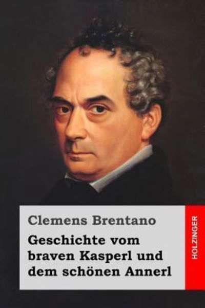 Cover for Clemens Brentano · Geschichte vom braven Kasperl und dem schoenen Annerl (Taschenbuch) (2016)