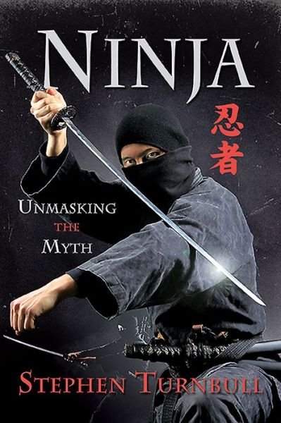 Cover for Stephen Turnbull · Ninja: Unmasking the Myth (Paperback Bog) (2020)
