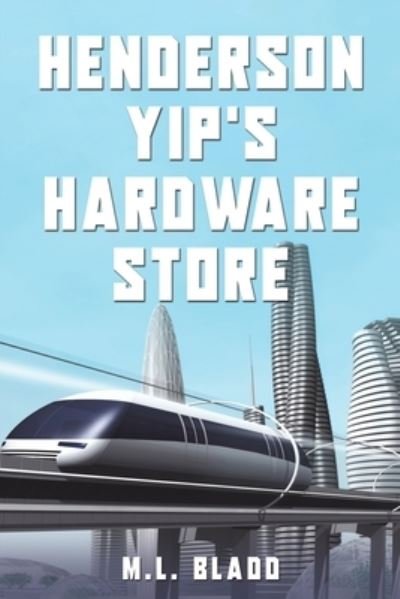 Cover for M L Bladd · Henderson Yip's Hardware Store (Taschenbuch) (2023)