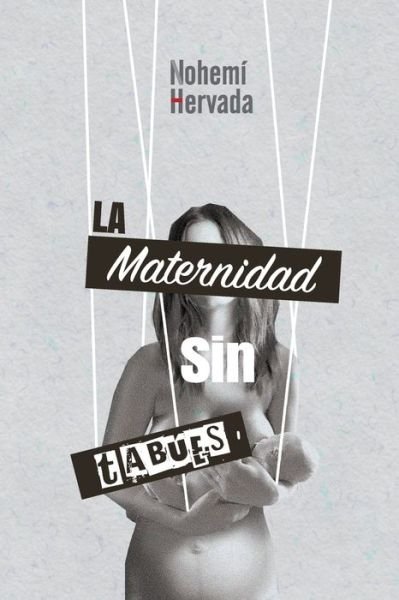 Cover for Nohemi Hervada · La maternidad sin tabues (Pocketbok) (2016)
