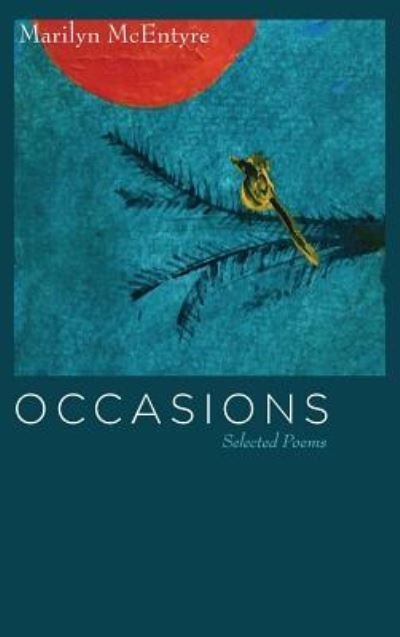 Marilyn Mcentyre · Occasions: Selected Poems (Hardcover bog) (2018)