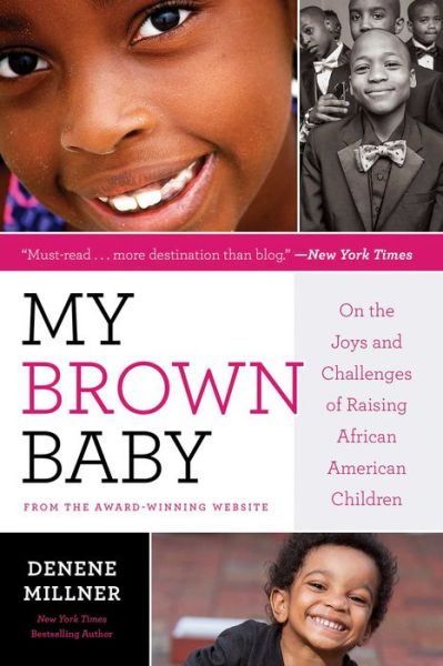 Cover for Denene Millner · My Brown Baby: On the Joys and Challenges of Raising African American Children (Paperback Book) (2020)