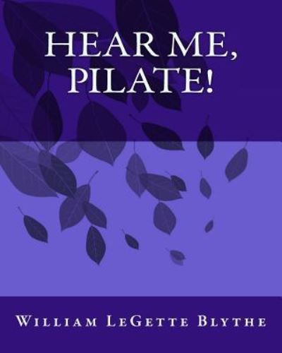 Cover for William Legette Blythe · Hear Me, Pilate! (Paperback Book) (1961)