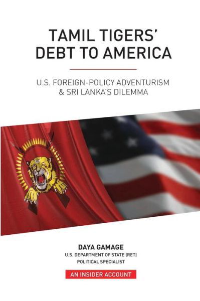 Cover for Daya Gamage · Tamil Tigers' Debt to America (Pocketbok) (2016)