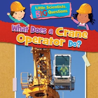 Cover for Ruth Owen · What Does a Crane Operator Do? (Book) (2024)