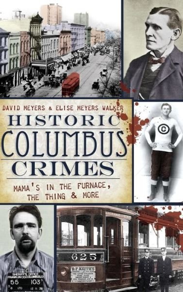 Cover for David Meyers · Historic Columbus Crimes (Hardcover Book) (2010)