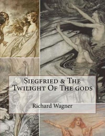 Cover for Richard Wagner · Siegfried &amp; The Twilight Of The gods (Taschenbuch) (2016)
