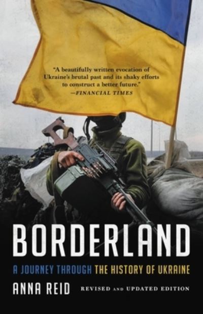 Cover for Anna Reid · Borderland : A Journey Through the History of Ukraine (Paperback Book) (2023)