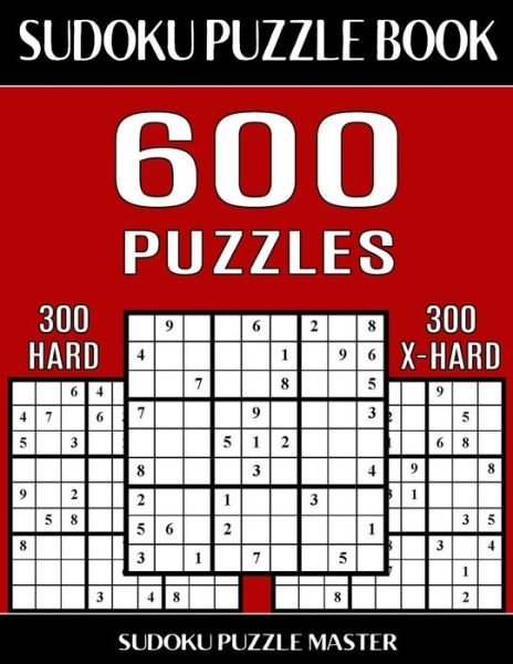 Cover for Sudoku Puzzle Master · Sudoku Puzzle Book 600 Puzzles, 300 Hard and 300 Extra Hard (Paperback Book) (2017)