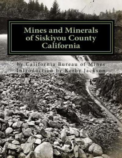 Cover for California Bureau of Mines · Mines and Minerals of Siskiyou County California (Paperback Book) (2017)