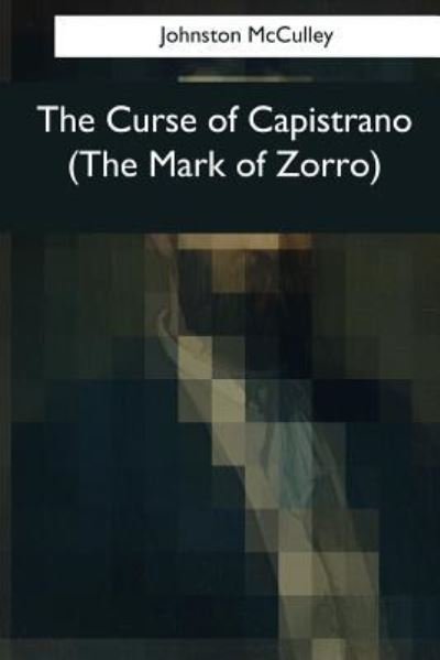 Cover for Johnston McCulley · The Curse of Capistrano (The Mark of Zorro) (Pocketbok) (2017)