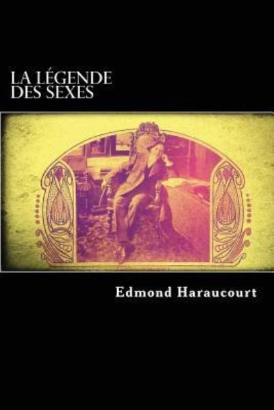 Cover for Edmond Haraucourt · La Légende des sexes (Paperback Book) (2017)