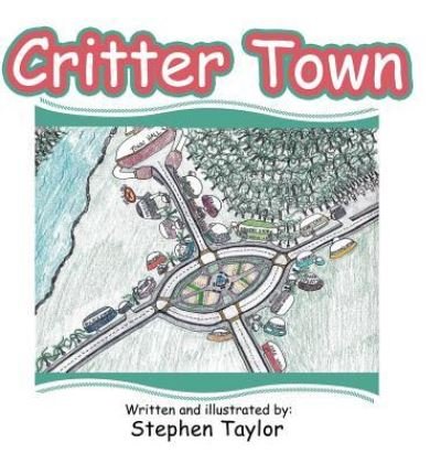 Cover for Stephen Taylor · Critter Town (Hardcover bog) (2018)