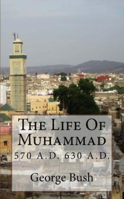 The Life Of Mohammad - David Clarke - Kirjat - Createspace Independent Publishing Platf - 9781548349486 - keskiviikko 28. kesäkuuta 2017